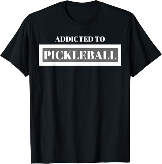 Addicted to Pickleball Awesome Pickleball TShirt Amazon.co.uk Fashion